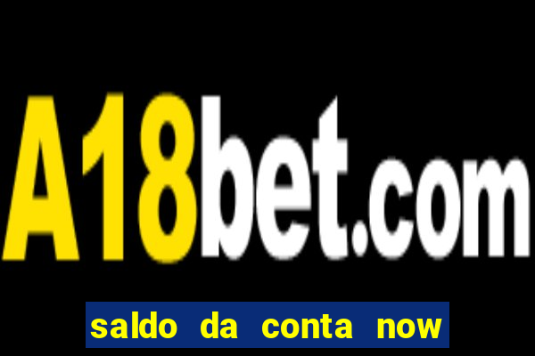 saldo da conta now big win